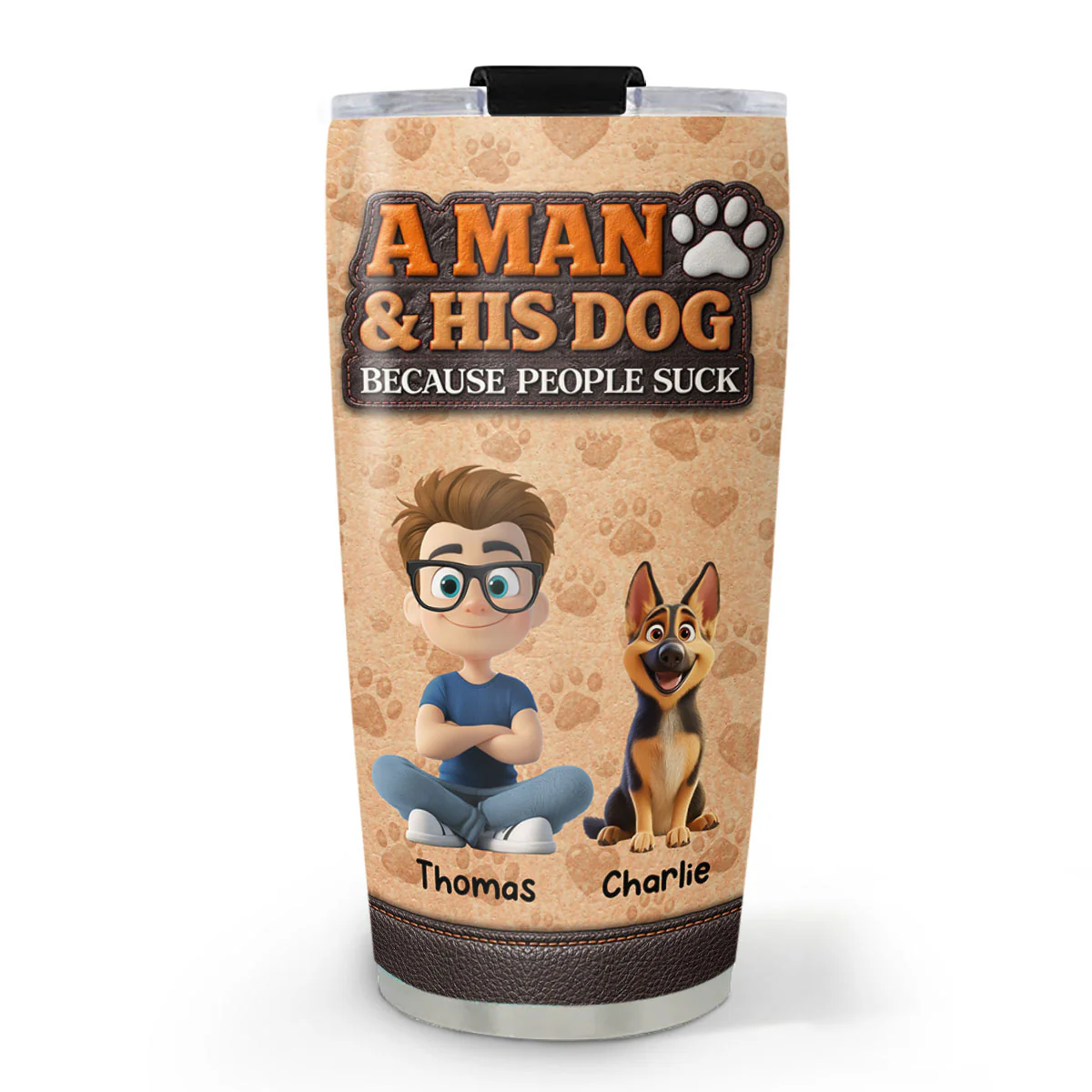 A Man And His Dog Thats It - Personalized Custom 3D Inflated Effect Tumbler