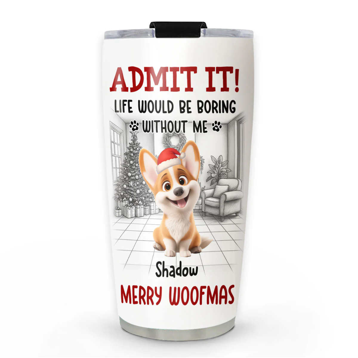 Admit Christmas Is Coming - Personalized Custom Tumbler