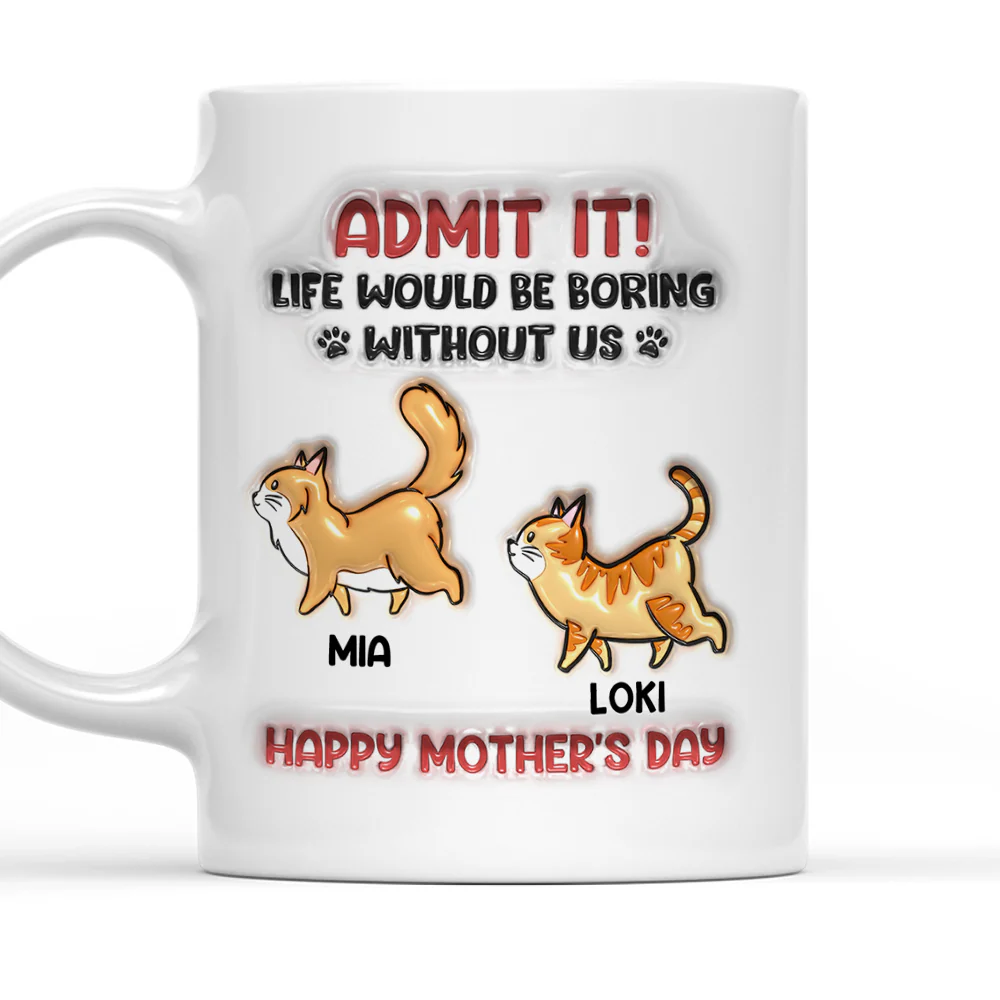 Admit It Cat Mother - Personalized Custom 3D Inflated Effect Mug