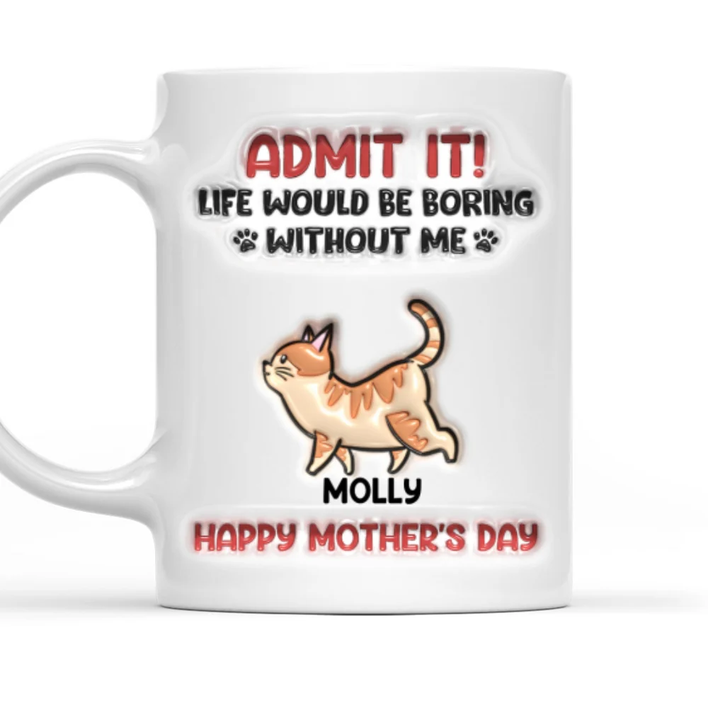 Admit It Cat Mother - Personalized Custom 3D Inflated Effect Mug - Image 8