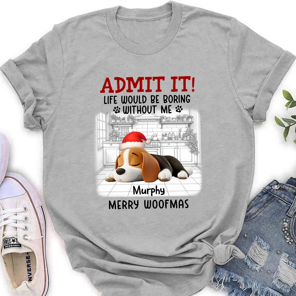 Admit It Dog Cartoon Christmas - Personalized Custom Women T-Shirt - Image 2
