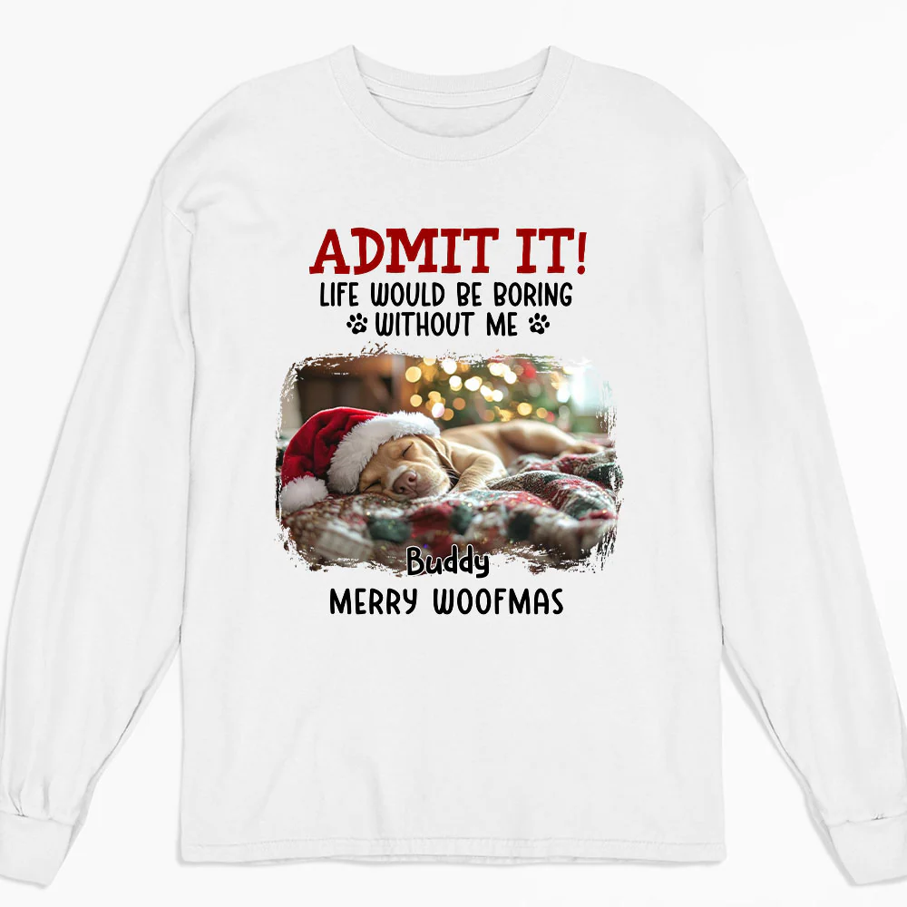 Admit It Dog Cartoon Christmas Photo - Personalized Custom Long Sleeve T-Shirt