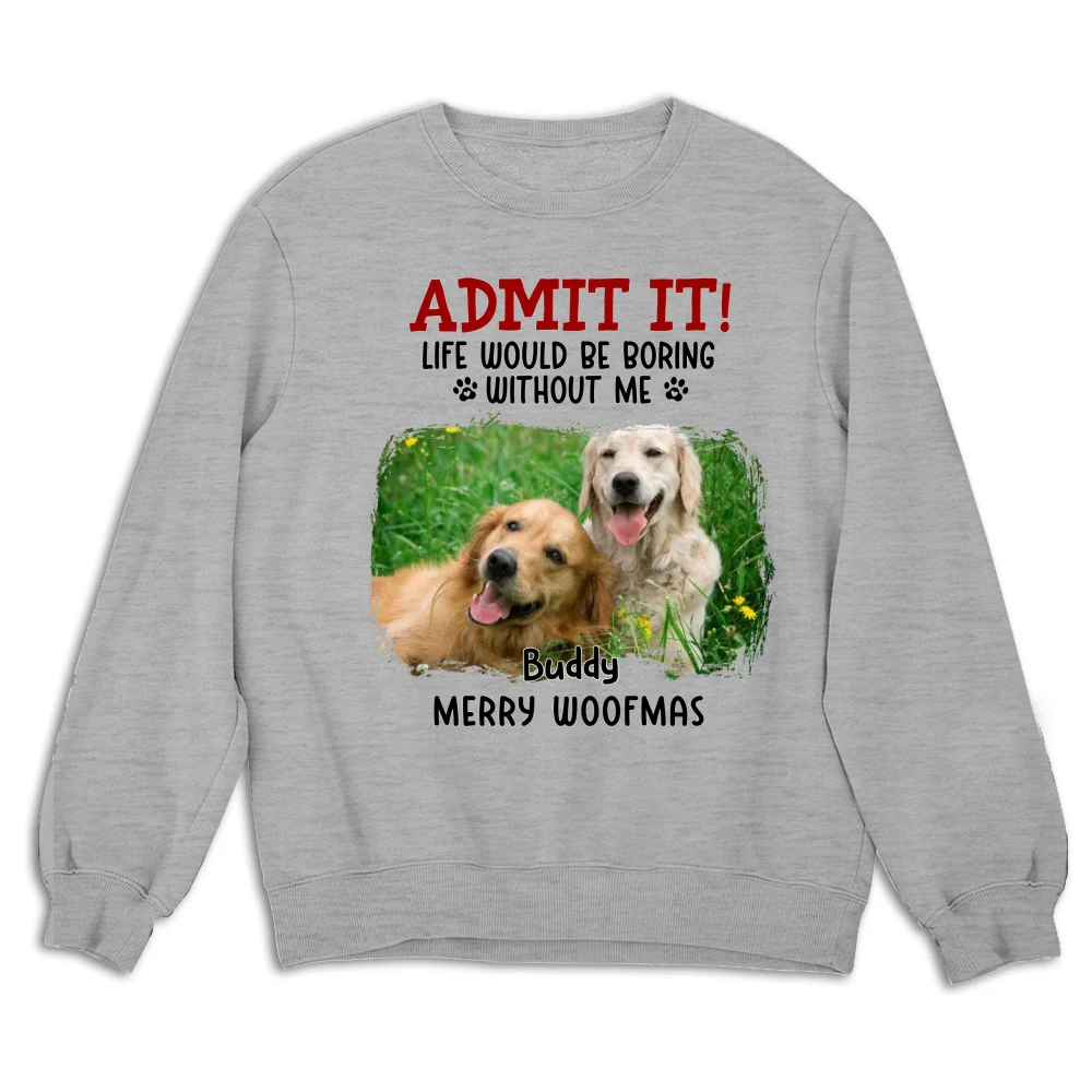 Admit It Dog Cartoon Christmas Photo - Personalized Custom Sweatshirt - Image 5