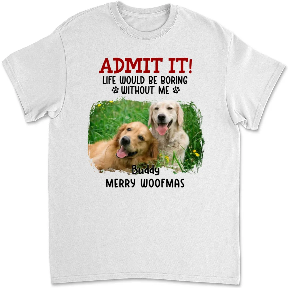Admit It Dog Cartoon Christmas Photo - Personalized Custom Unisex T-shirt - Image 5