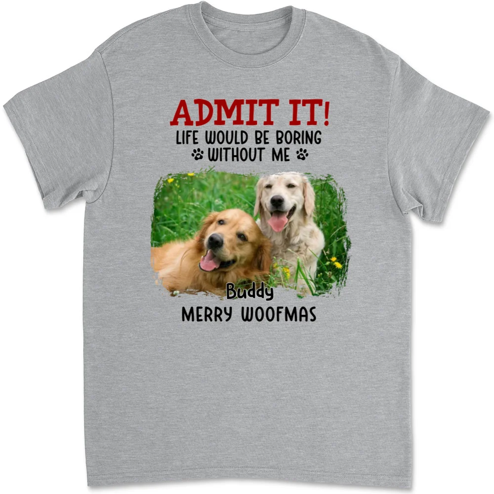 Admit It Dog Cartoon Christmas Photo - Personalized Custom Unisex T-shirt - Image 6