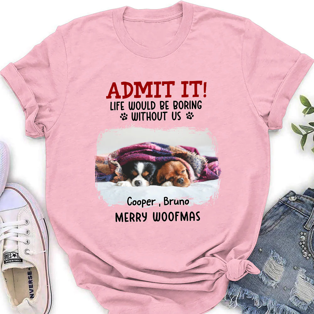 Admit It Dog Cartoon Christmas Photo - Personalized Custom Women T-Shirt - Image 2