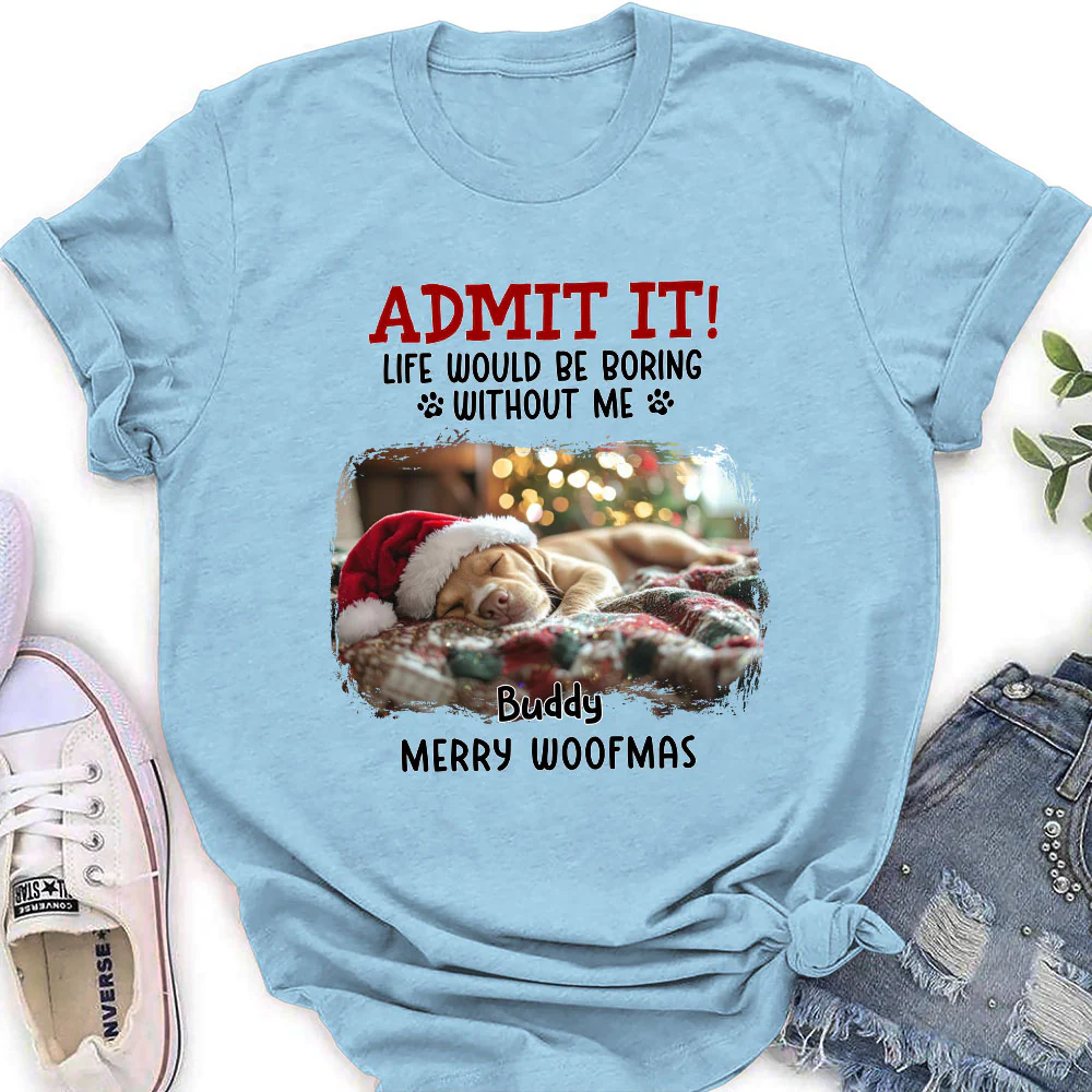 Admit It Dog Cartoon Christmas Photo - Personalized Custom Women T-Shirt - Image 3