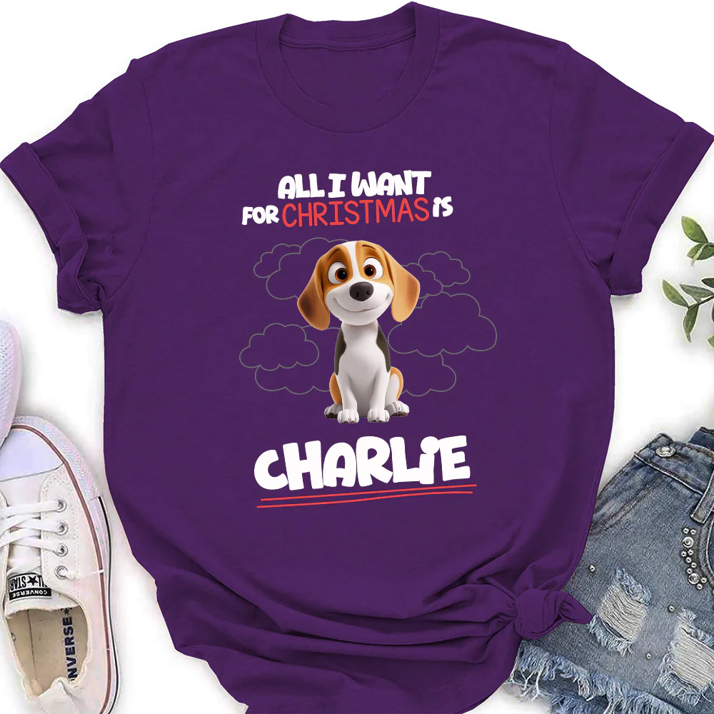All I Want Is - Personalized Custom Women's T-Shirt - Image 5