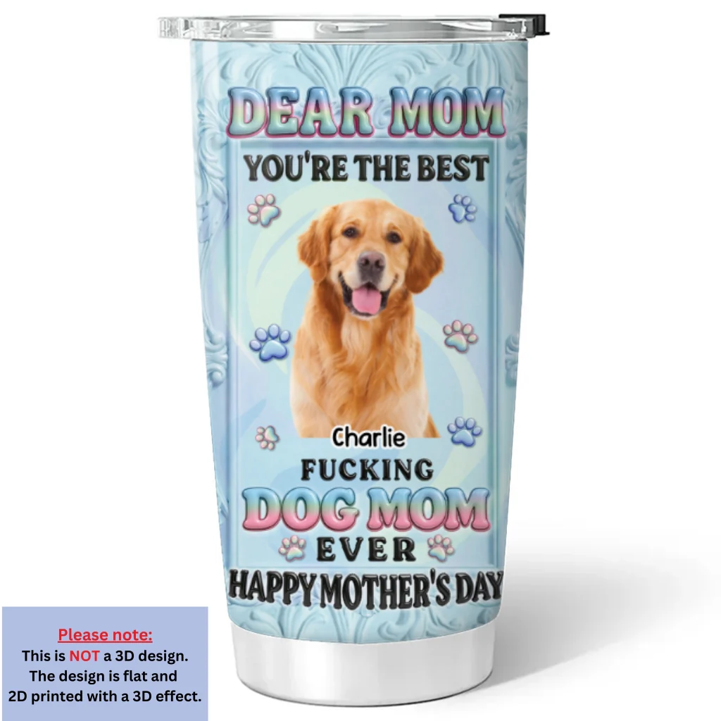  Best Dog Mom Is You Photo- Personalized Custom 3D Inflated Effect Tumbler - Image 3