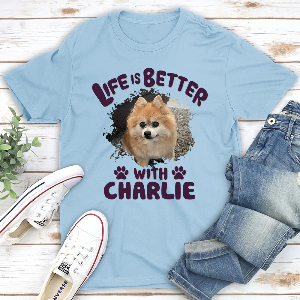 Better Life With My Pet Photo - Personalized Custom Unisex T-Shirt - Image 3