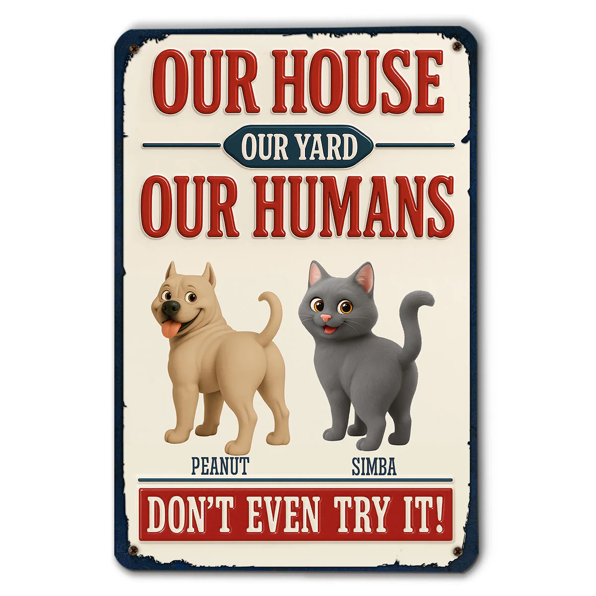 Do Not Try It Human Ver Pet Butt - Personalized Custom 3D Inflated Effect Metal Sign