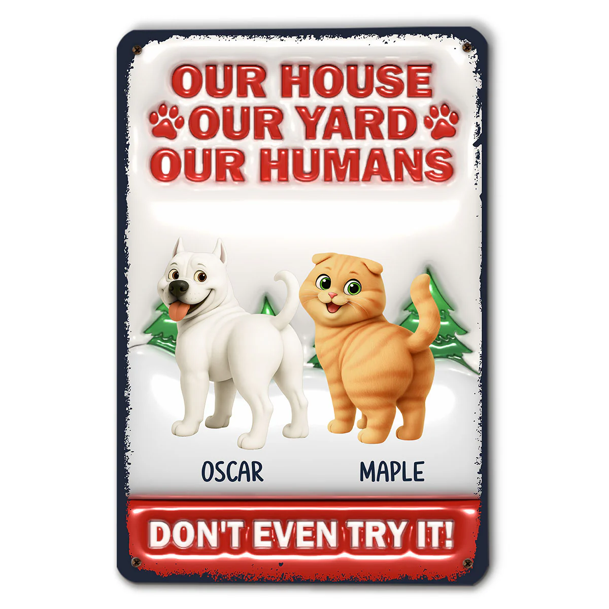 Do Not Try It Human Ver Pet Christmas - Personalized Custom 3D Inflated Effect Metal Sign