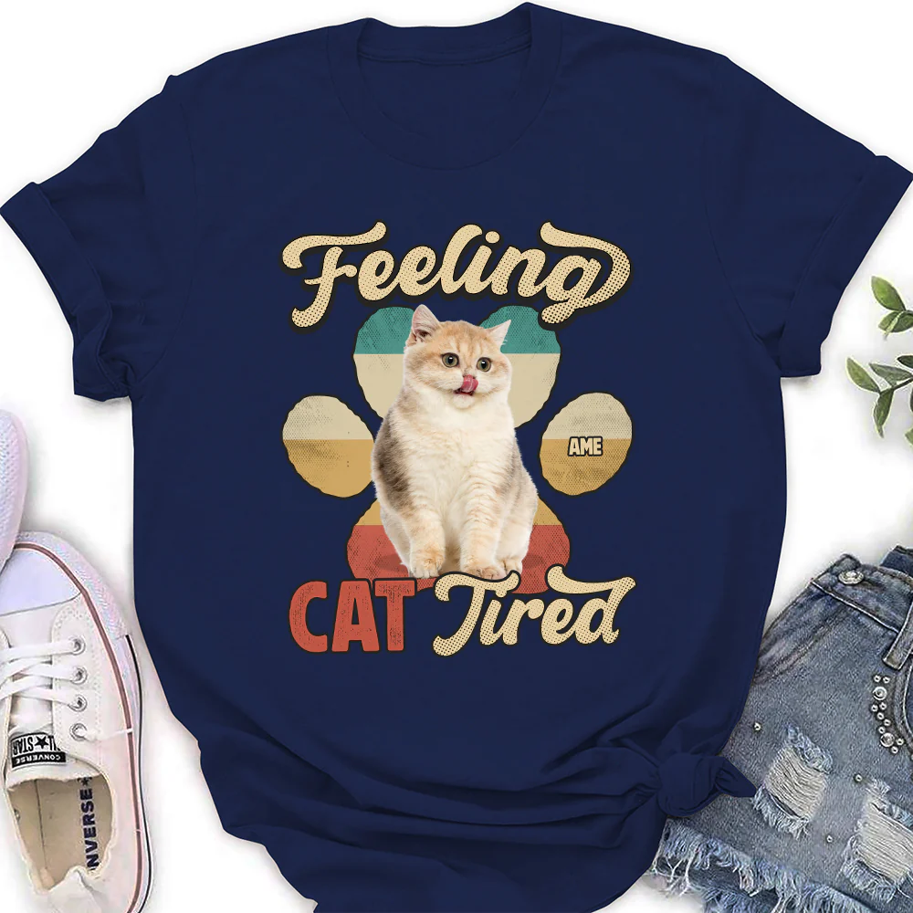 Feeling Cat Tired Tired Photo - Personalized Custom Women's T-shirt
