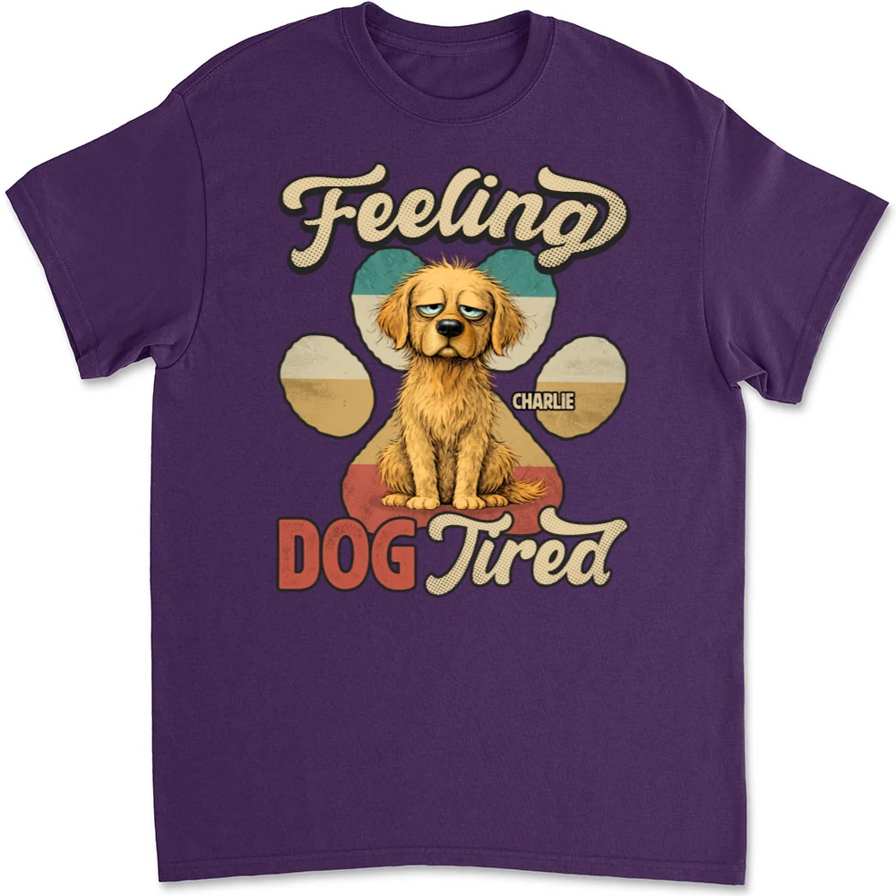 Feeling Tired Tired - Personalized Custom Unisex T-shirt - Image 9