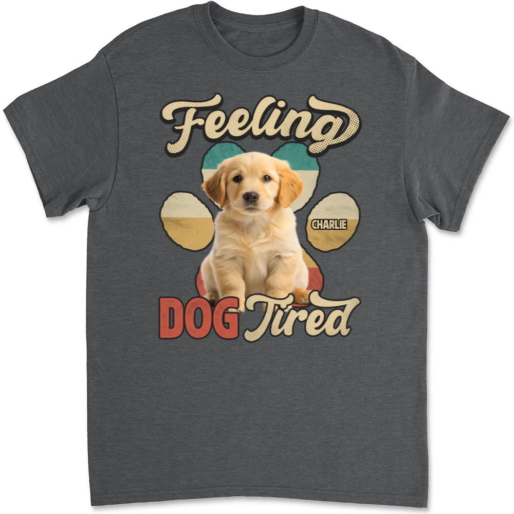 Feeling Tired Tired Photo - Personalized Custom Unisex T-shirt - Image 7