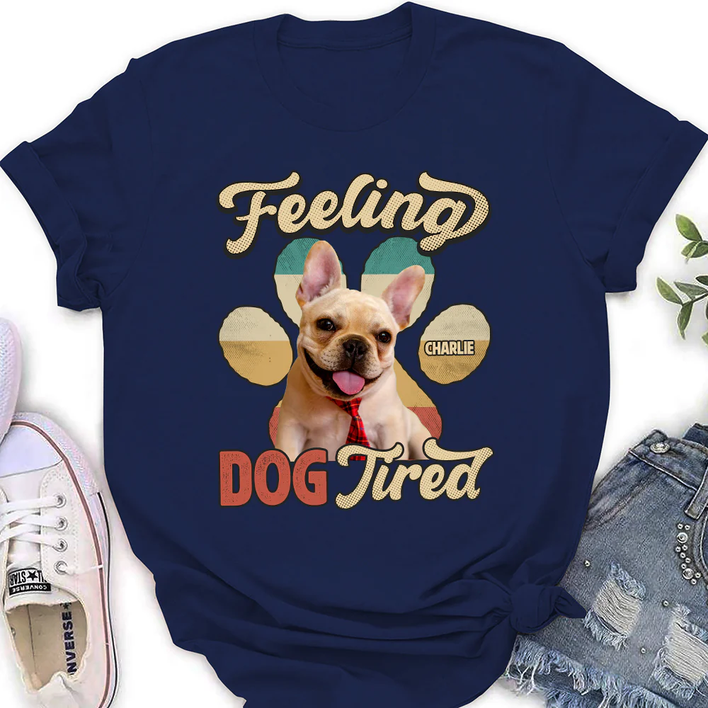 Feeling Tired Tired Photo - Personalized Custom Women's T-shirt