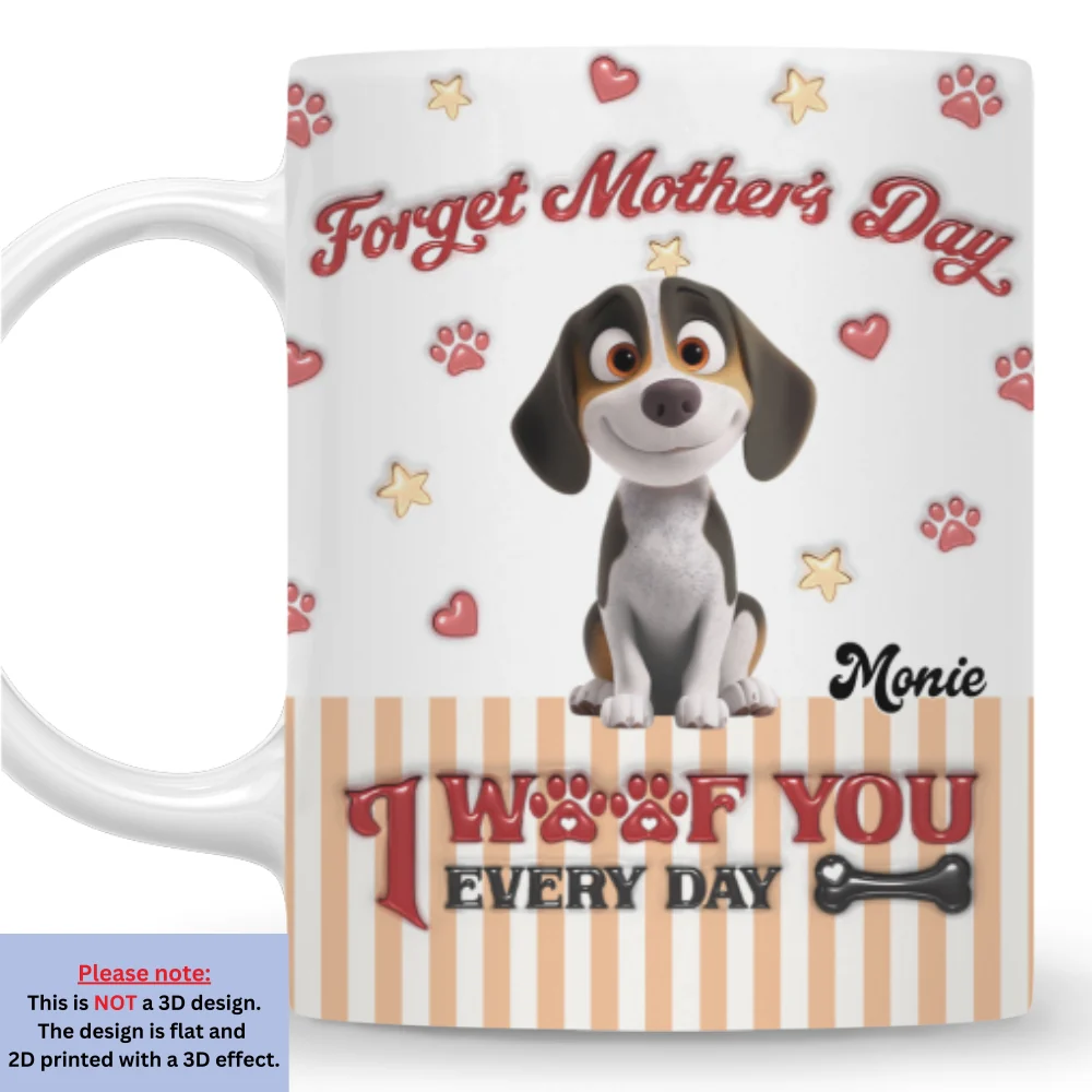 Forget It - Personalized Custom 3D Inflated Effect Coffee Mug - Image 7