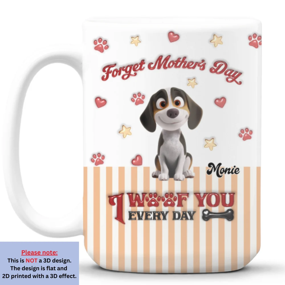 Forget It - Personalized Custom 3D Inflated Effect Coffee Mug - Image 8