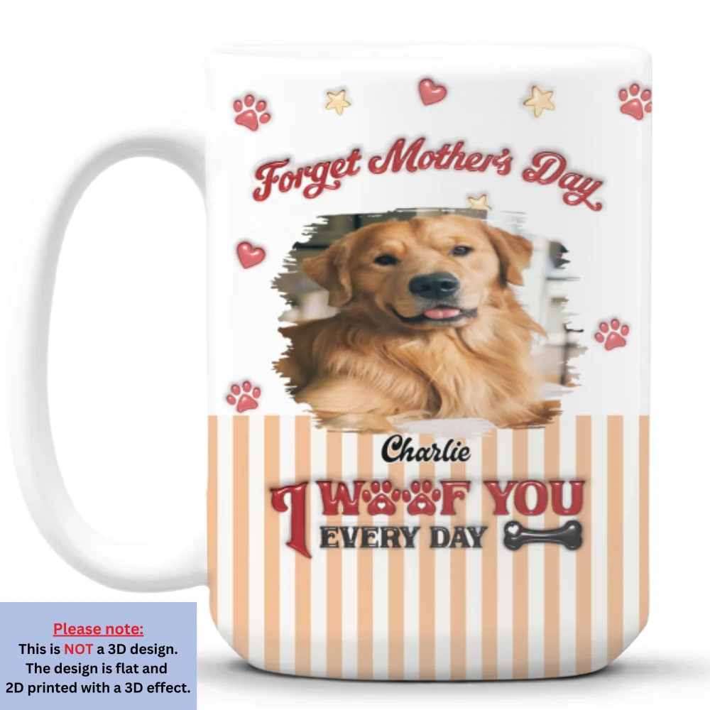 Forget It Photo - Personalized Custom 3D Inflated Effect Coffee Mug - Image 9