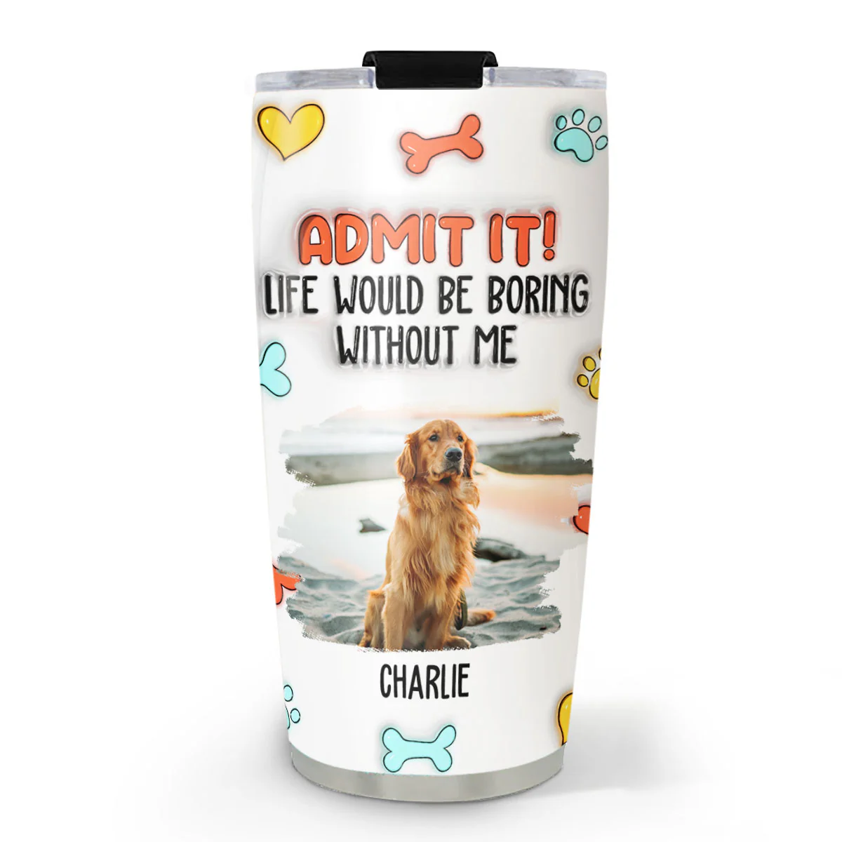 Funny Admit It Dog Photo - Personalized Custom 3D Inflated Effect Tumbler