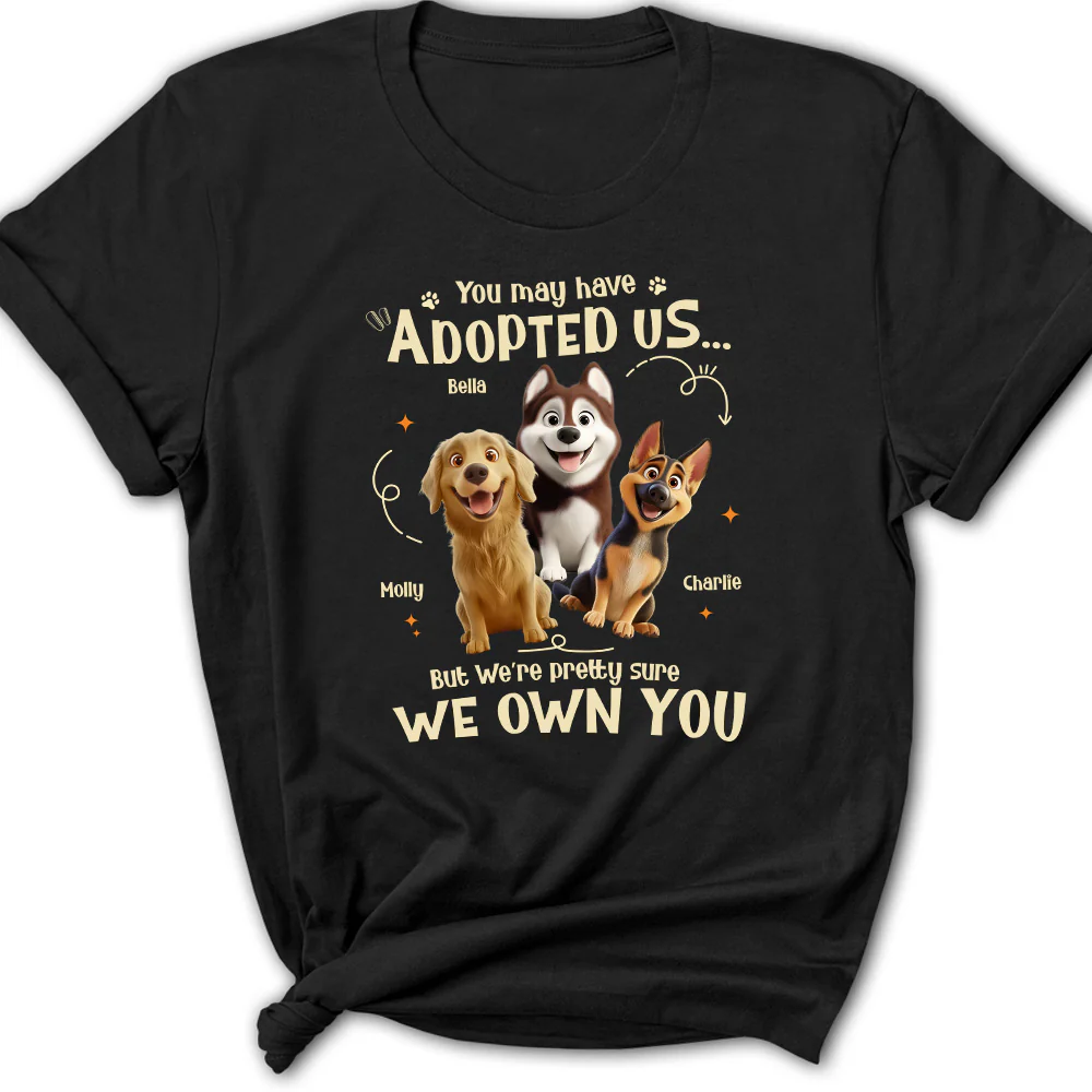 Funny Pretty Sure We Own You - Personalized Custom Women's T-shirt