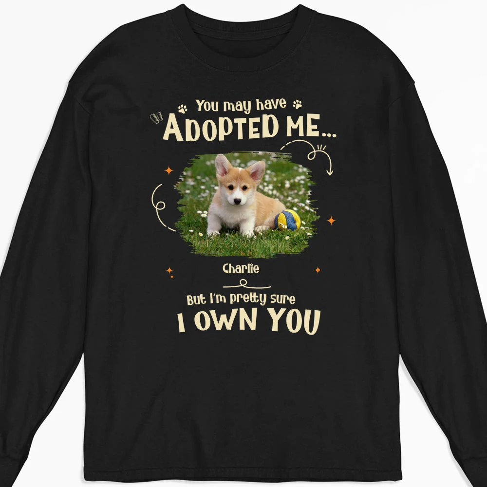 Funny Pretty Sure We Own You Photo - Personalized Custom Long Sleeve T-shirt - Image 5