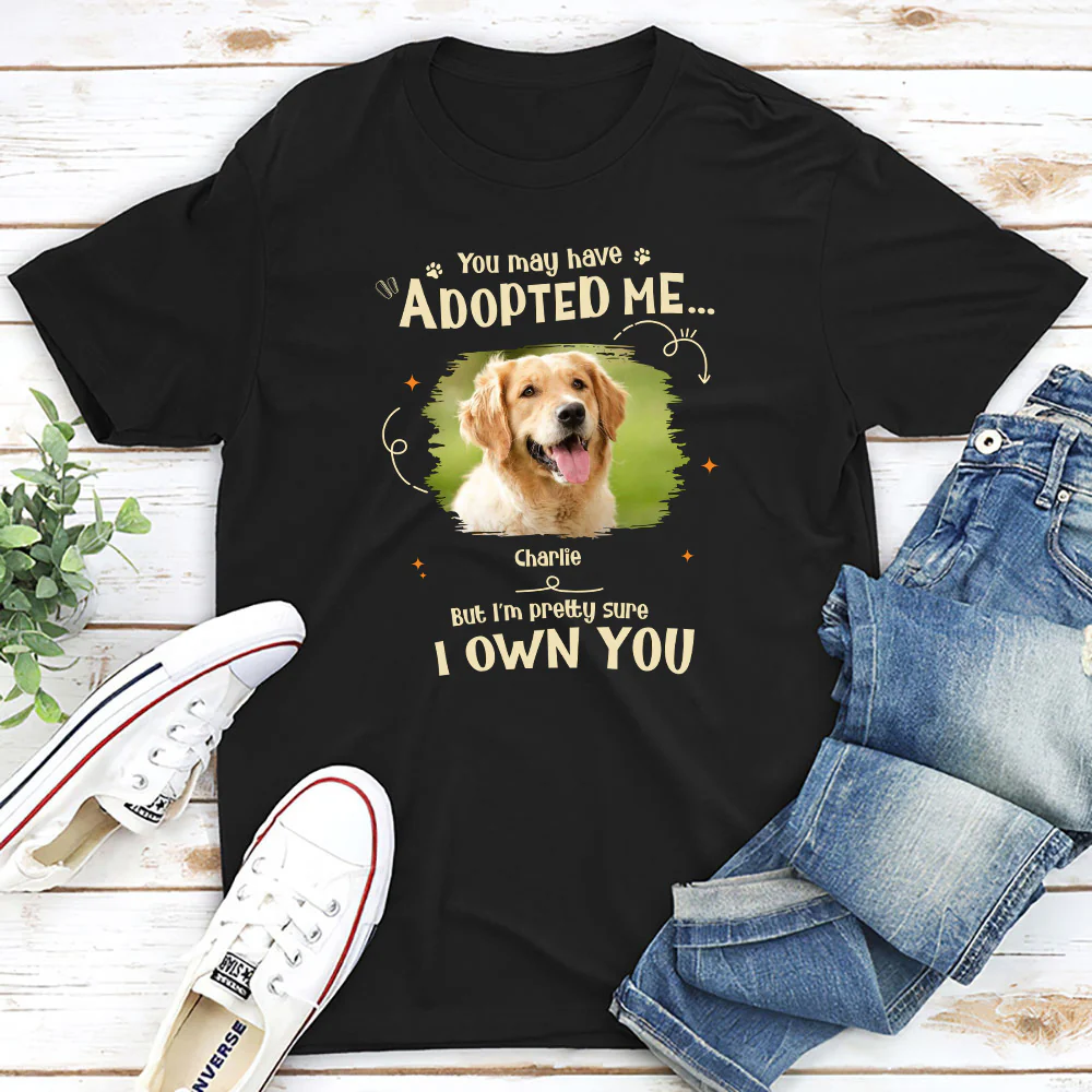 Funny Pretty Sure We Own You Photo - Personalized Custom Unisex T-shirt