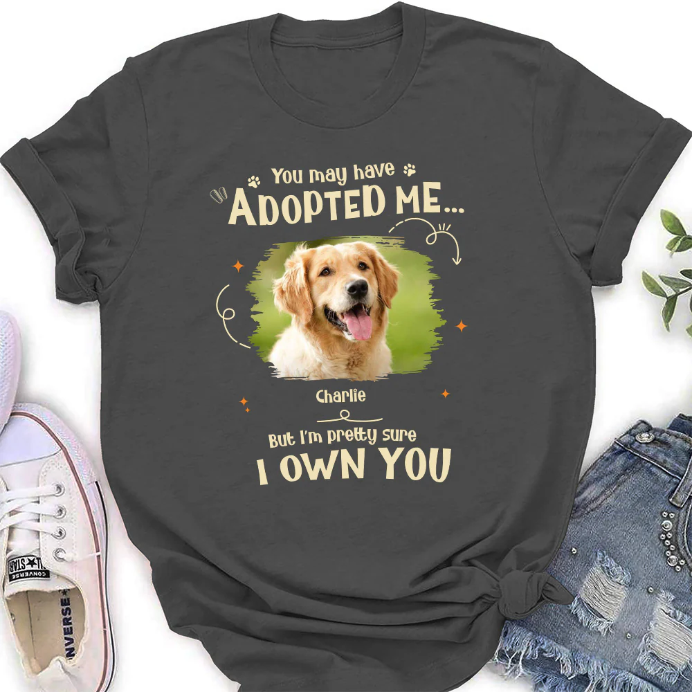 Funny Pretty Sure We Own You Photo - Personalized Custom Women's T-shirt - Image 4