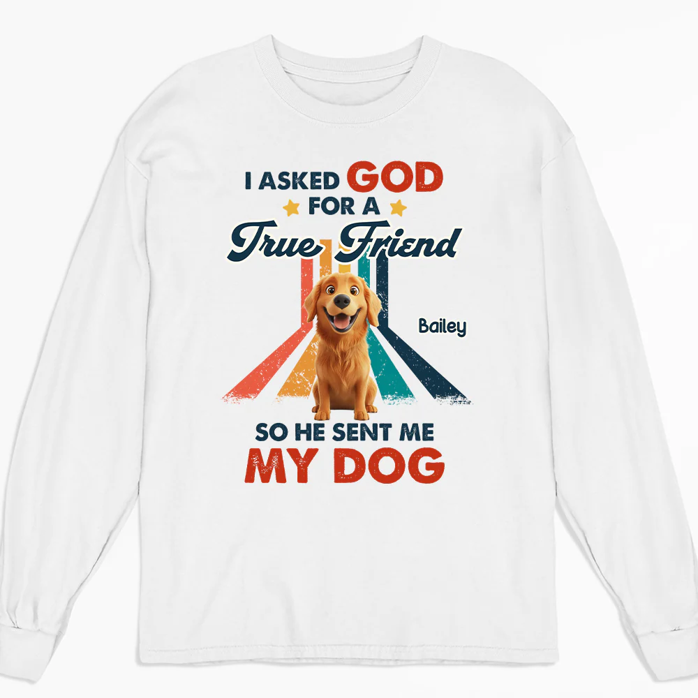 God Sent Me A Best Friend - Personalized Custom Long Sleeve T-Shirt