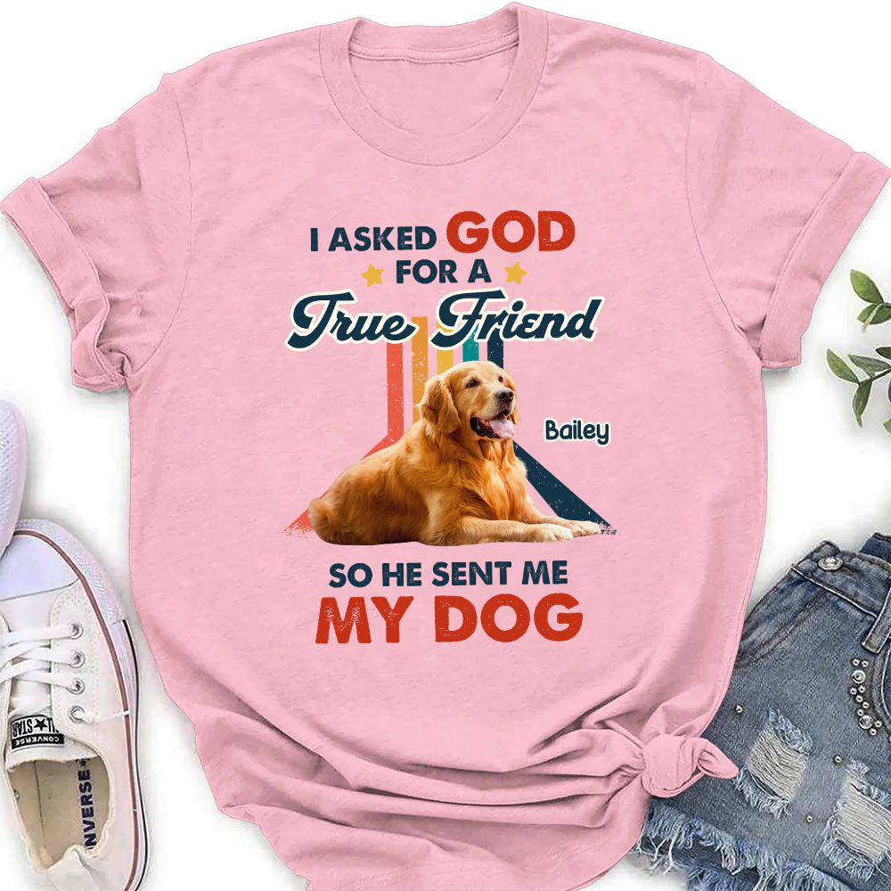 God Sent Me A Best Friend Photo - Personalized Custom Women's T-Shirt - Image 4