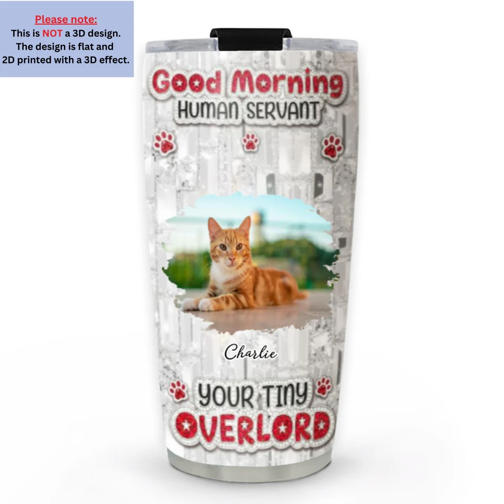Good Morning Human Servant Photo - Personalized Custom 3D Effect Tumbler - Image 5