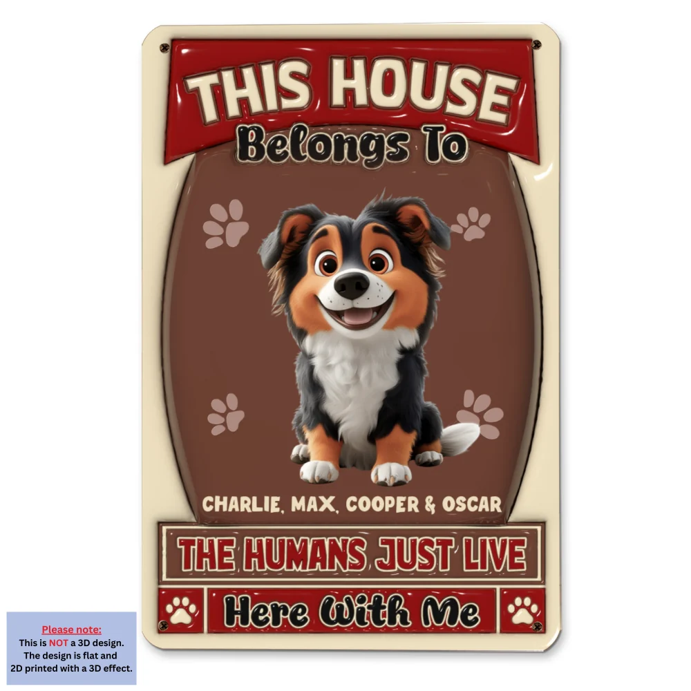 Humans Just Live Here With Dogs - Personalized Custom 3D Inflated Effect Metal Sign - Image 6