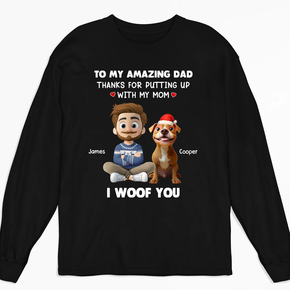 I Woof You Dog Dad - Personalized Custom Long Sleeve T-Shirt