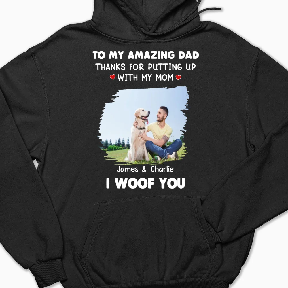 I Woof You Dog Dad Photo - Personalized Custom Hoodie - Image 4