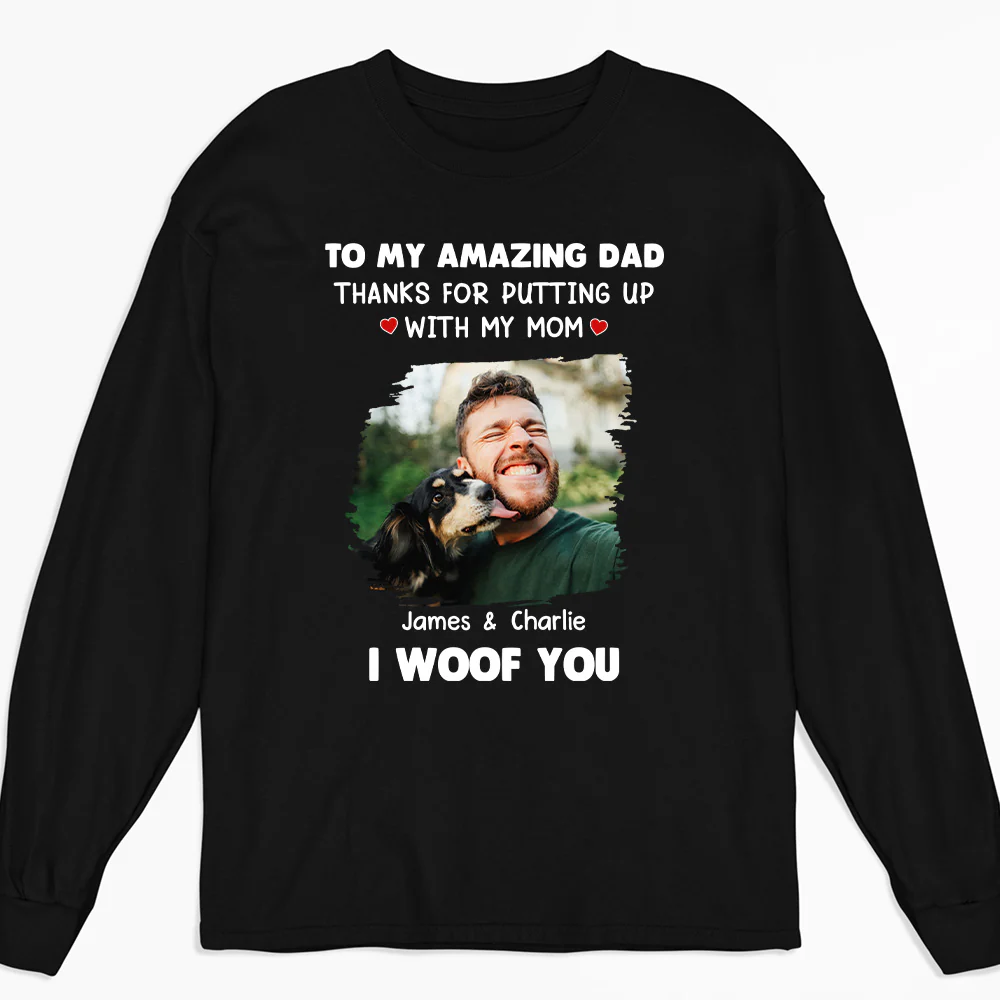 I Woof You Dog Dad Photo - Personalized Custom Long Sleeve T-Shirt