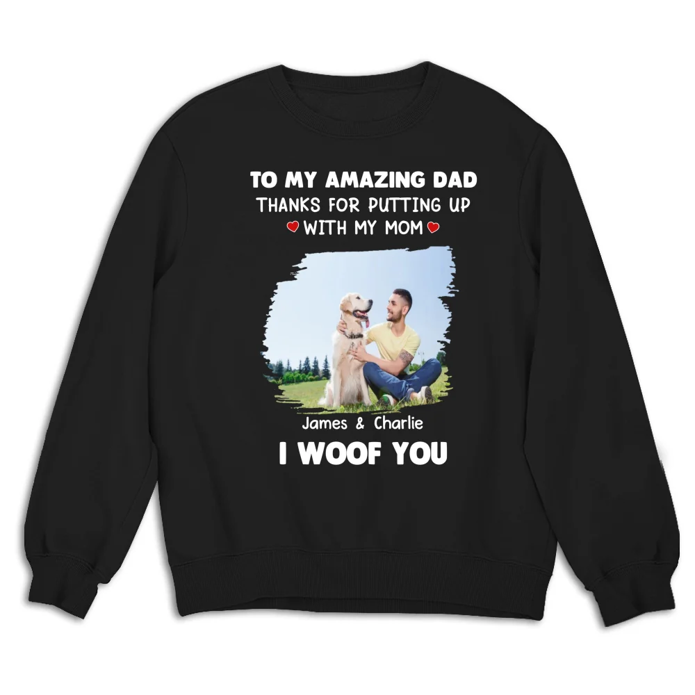 I Woof You Dog Dad Photo - Personalized Custom Sweatshirt - Image 3