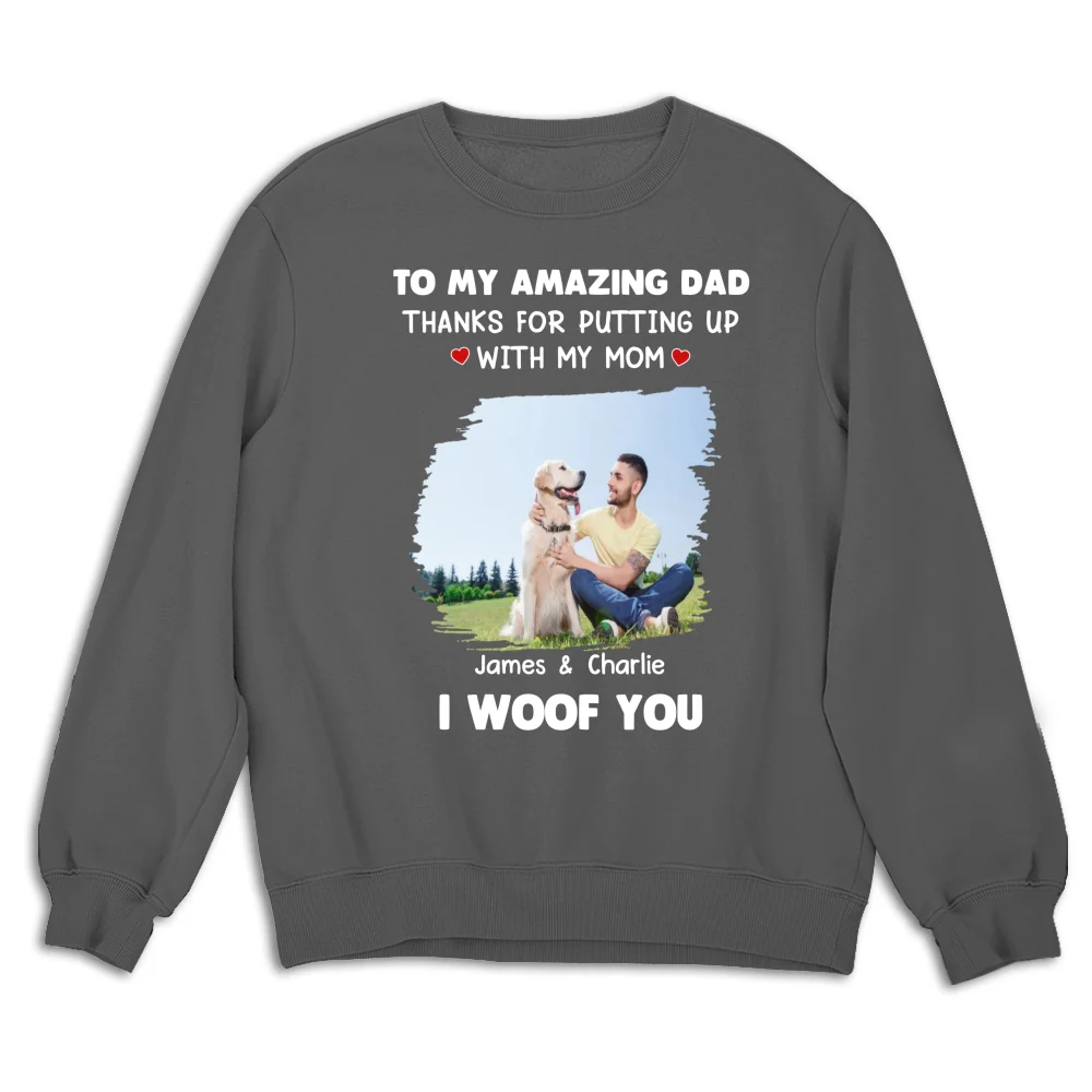 I Woof You Dog Dad Photo - Personalized Custom Sweatshirt - Image 4