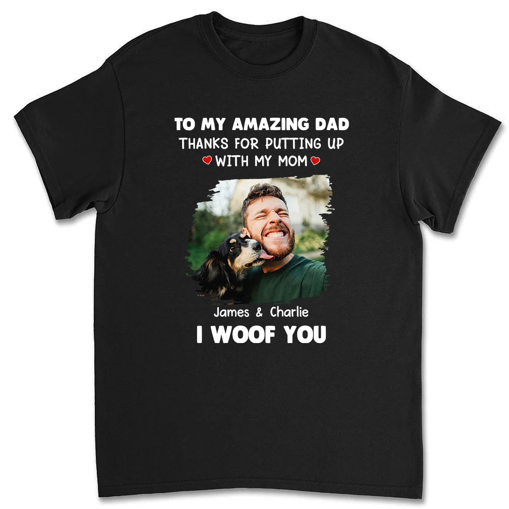 I Woof You Dog Dad Photo - Personalized Custom Unisex T-Shirt