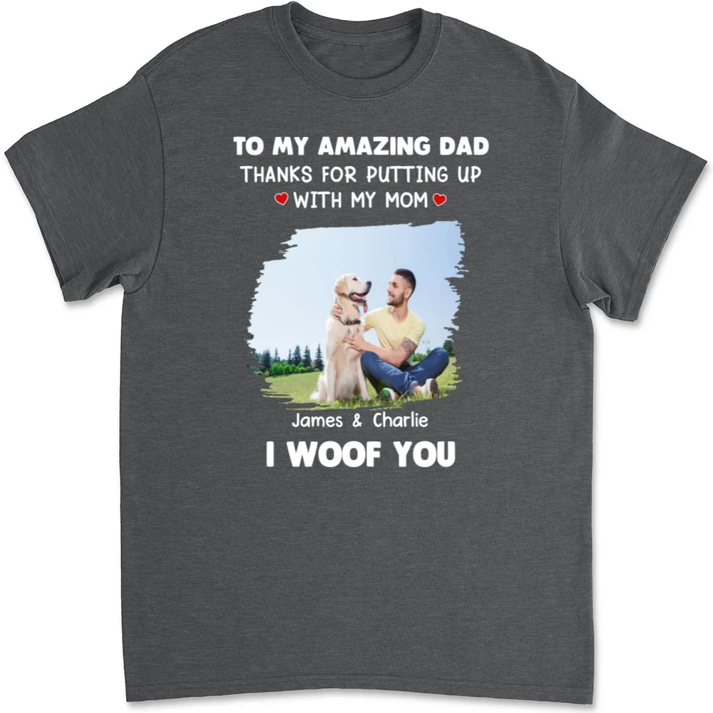 I Woof You Dog Dad Photo - Personalized Custom Unisex T-Shirt - Image 7