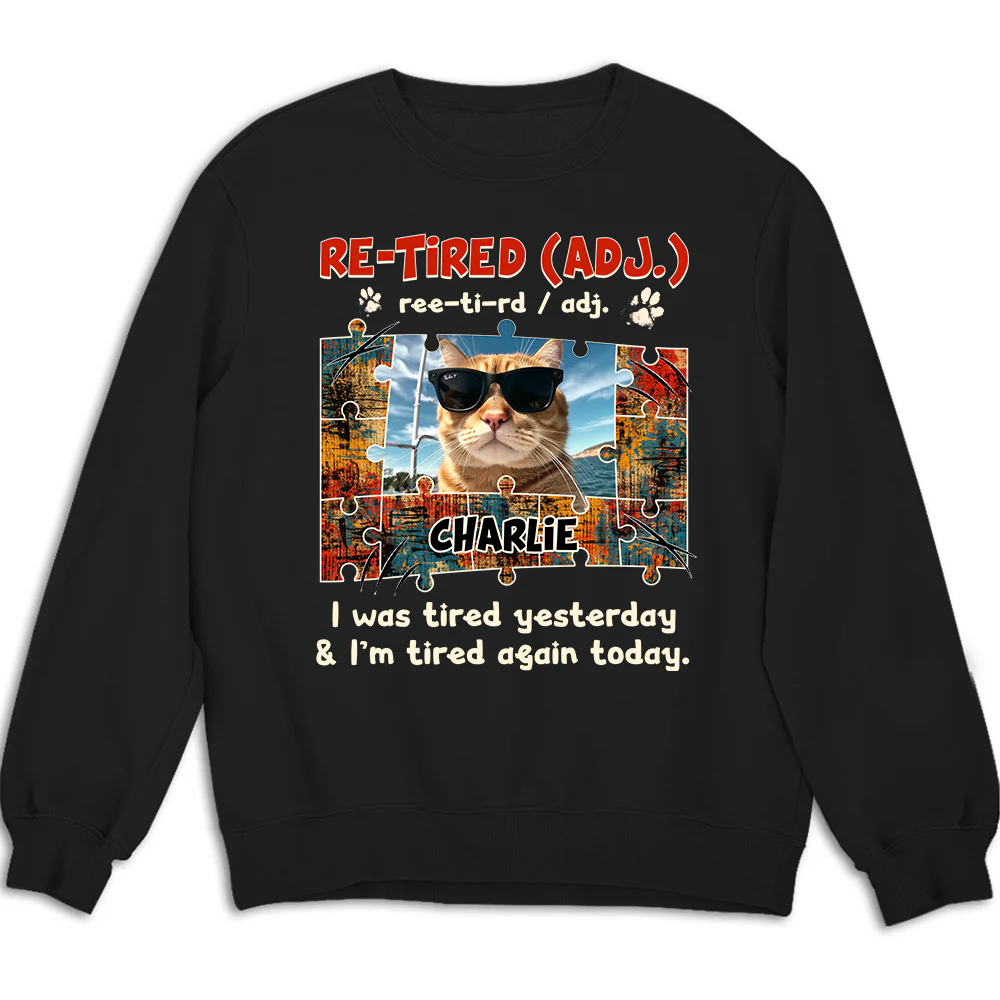 I'm Tired Again Today Photo - Personalized Custom Sweatshirt