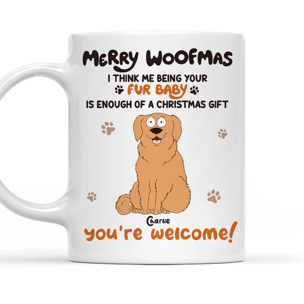 Is Enough A Gift For You Ver Dog - Personalized Custom Coffee Mug