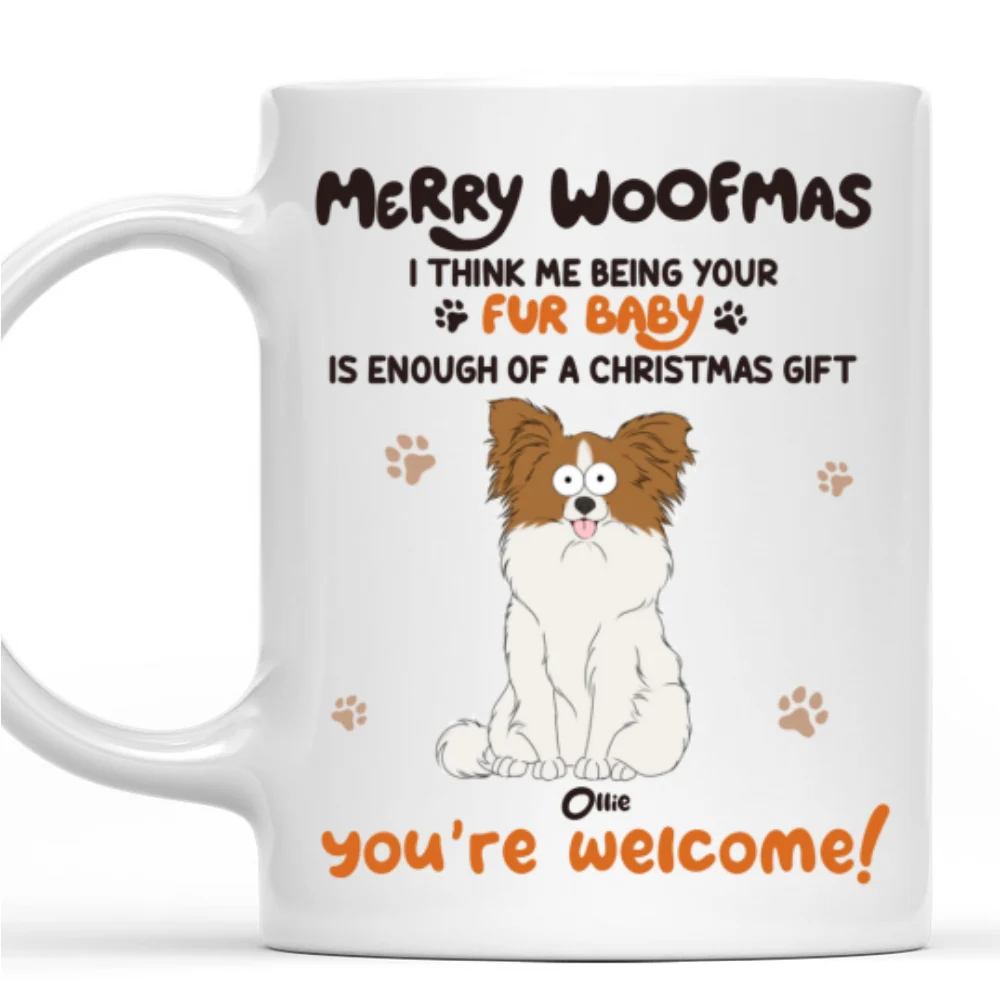 Is Enough A Gift For You Ver Dog - Personalized Custom Coffee Mug - Image 7