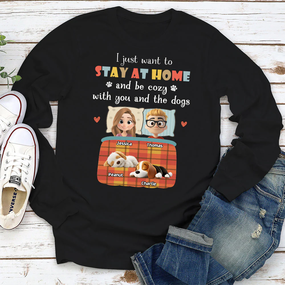 Just Want To Stay At Home - Personalized Custom Long Sleeve T-Shirt - Image 2