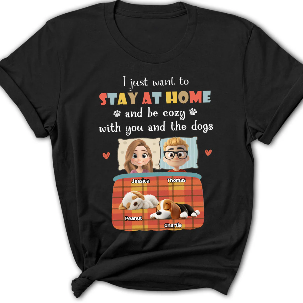 Just Want To Stay At Home - Personalized Custom Women's T-Shirt