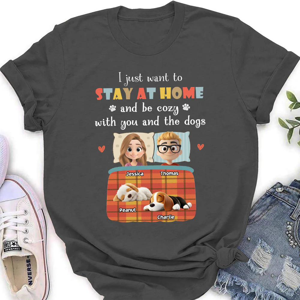 Just Want To Stay At Home - Personalized Custom Women's T-Shirt - Image 5