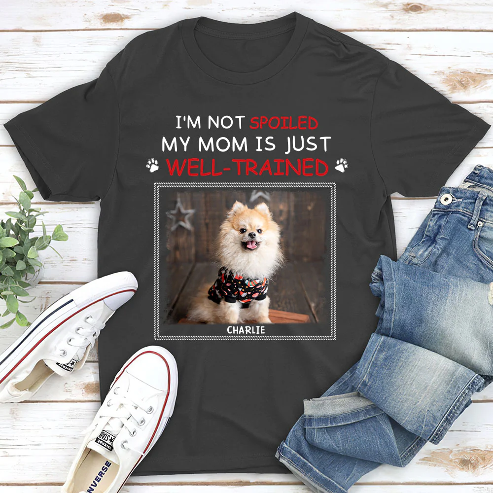 Just Well Trained Photo - Personalized Custom Unisex T-shirt - Image 2