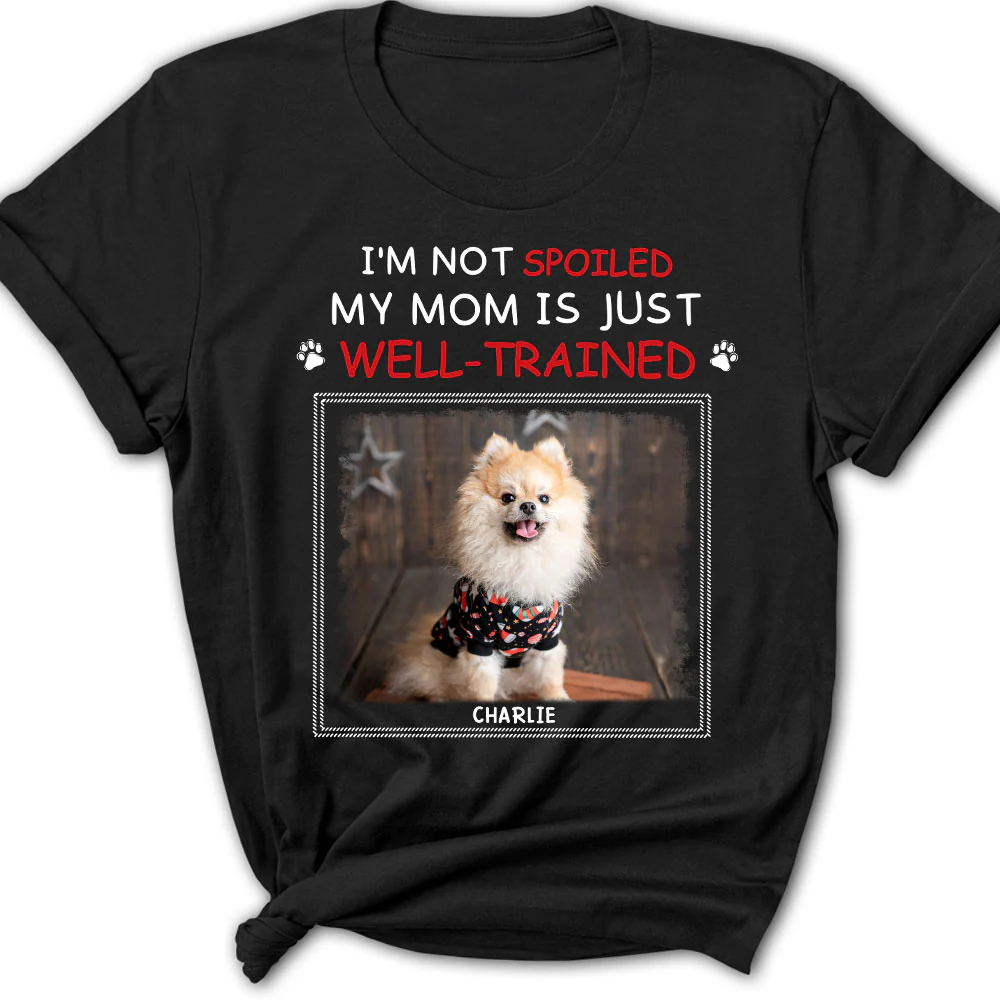 Just Well Trained Photo - Personalized Custom Women's T-shirt