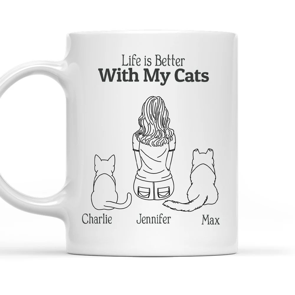 Life Is Better With My Cats - Personalized Custom Coffee Mug