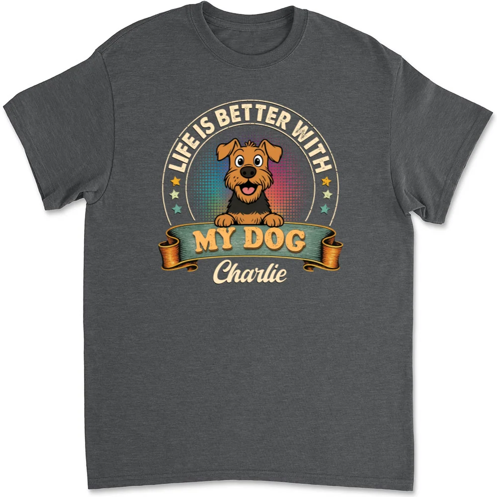 Life Is Better With My Dog - Personalized Custom Unisex T-shirt - Image 10