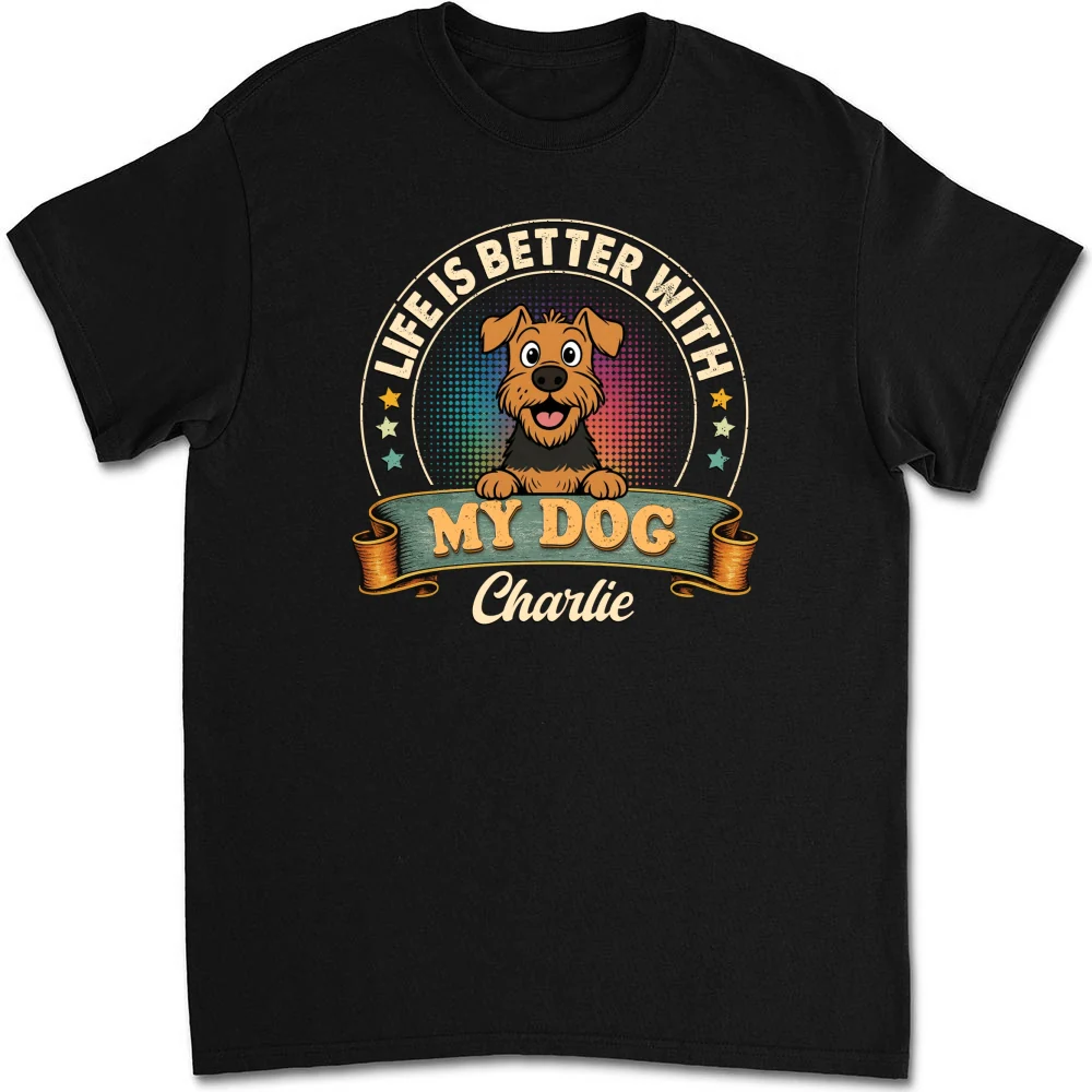 Life Is Better With My Dog - Personalized Custom Unisex T-shirt - Image 6